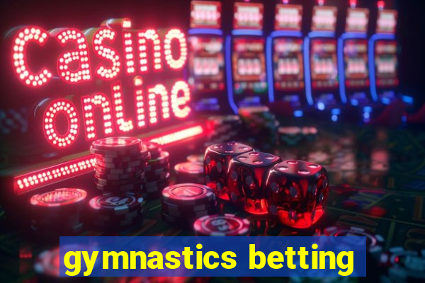 gymnastics betting